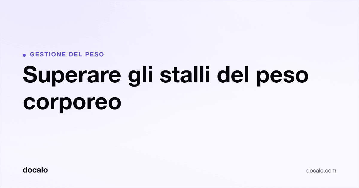 Docalo article card, Gestione del peso: “Superare gli stalli del peso corporeo”.