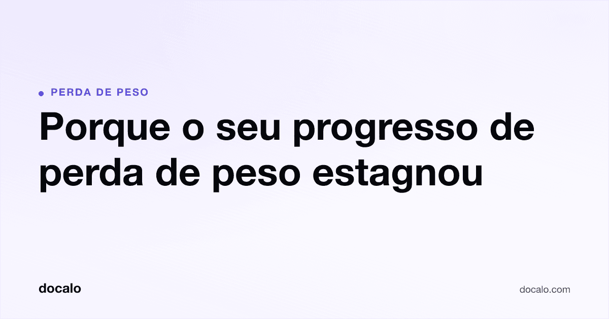Docalo article card, Perda de peso: “Porque o seu progresso de perda de peso estagnou”.