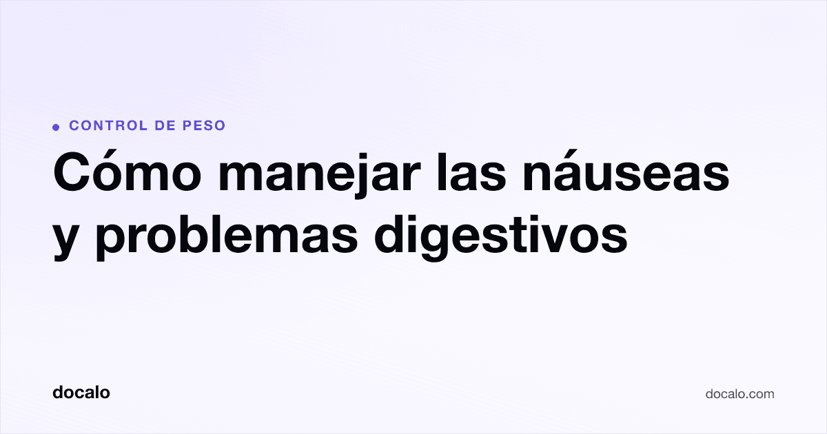 Docalo article card, Control de peso: “Cómo manejar las náuseas y problemas digestivos”.